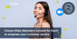mida-news-attendant-console-zoom-empower-customer-service